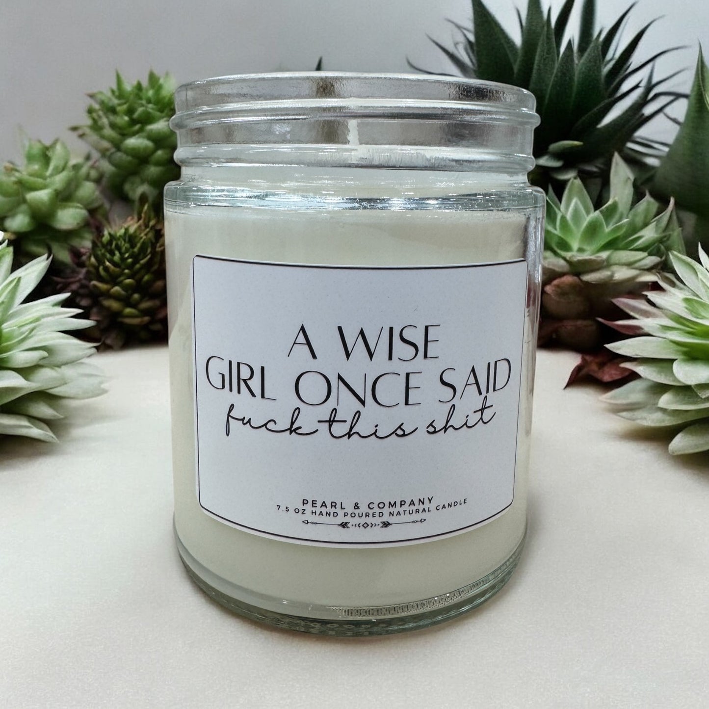 A Wise Girl Once Said Fuck This Shit Candle