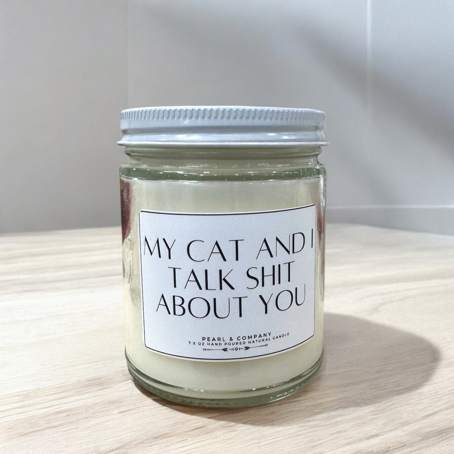 My Cat and I Talk Shit About You Candle