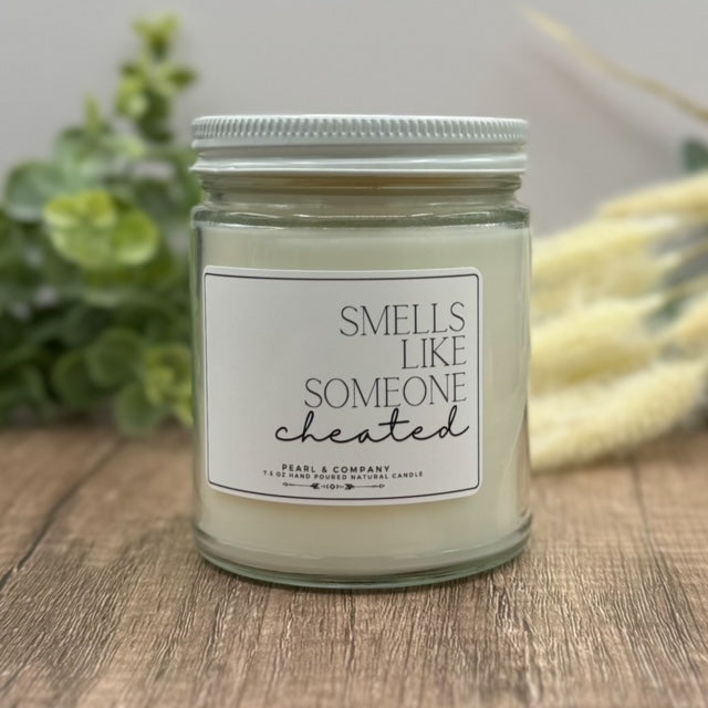 Smells Like Someone Cheated Candle